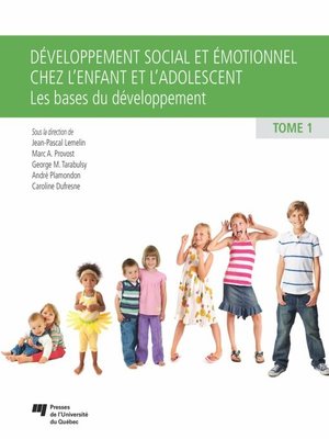 cover image of Développement social et émotionnel chez l'enfant et l'adolescent, tome 1